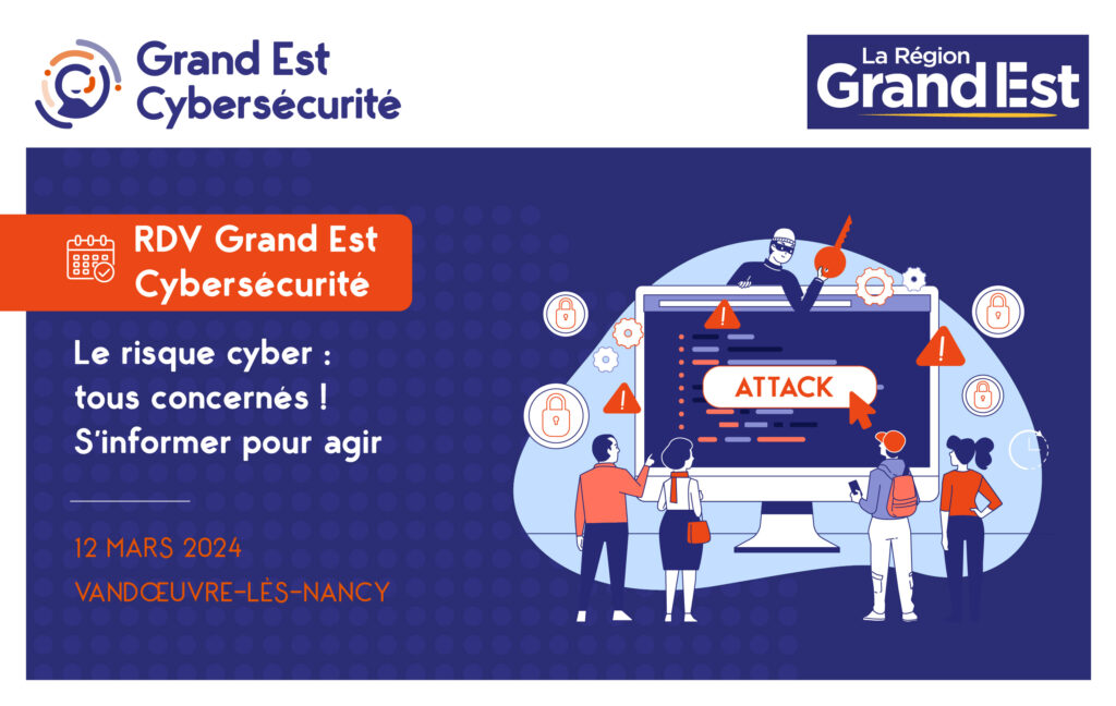 Rendez-vous Grand Est Cybersécurité S’informer pour agir